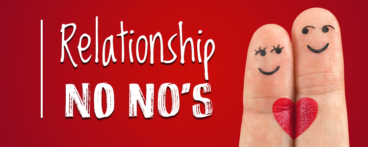 relationship no-no’s