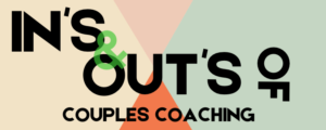 The in's and out's of couples coaching life matters coaching blog