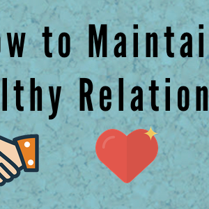 how to maintain a healthy relationship life matters coaching